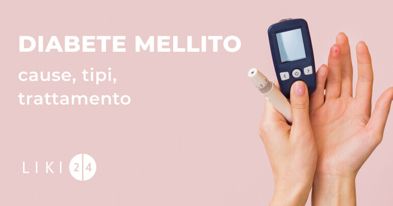 Diabete mellito: cause, tipi, trattamento